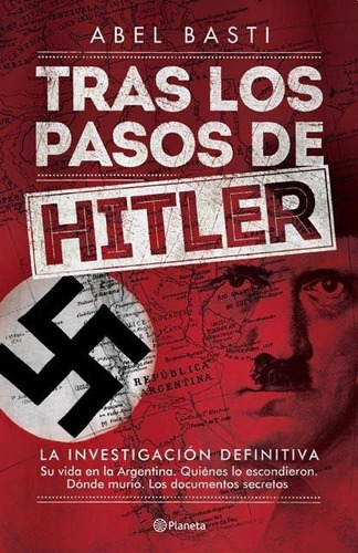 Tras Los Pasos De Hitler - Abel Ricardo Basti