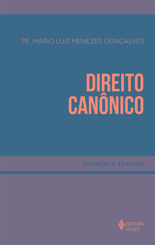 Direito Canônico, de Gonçalves, Pe. Mário Luiz Menezes. Série Iniciação à Teologia Editora Vozes Ltda., capa mole em português, 2021