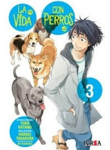 La Vida Con Perros 03 - Yuka Katano - Ivrea