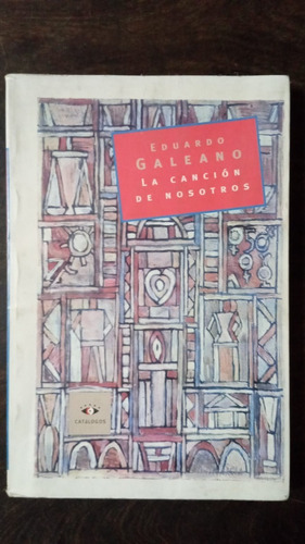 La Canción De Nosotros - Eduardo Galeano - Catálogos