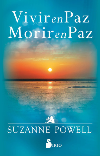 Vivir en paz morir en paz, de Powell Suzanne. Editorial Sirio, tapa blanda en español, 2020