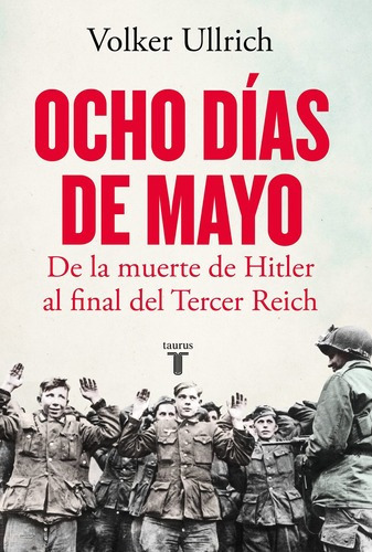 Libro Ocho Días De Mayo - Volker Ullrich - Taurus 