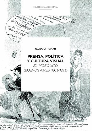 Prensa Politica Y Cultura Visual - Roman Claudia (libro)