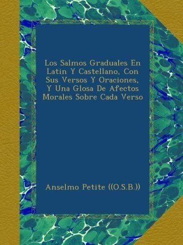 Libro: Los Salmos Graduales En Latin Y Castellano, Con Sus V