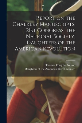 Libro Report On The Chalkley Manuscripts, 21st Congress, ...