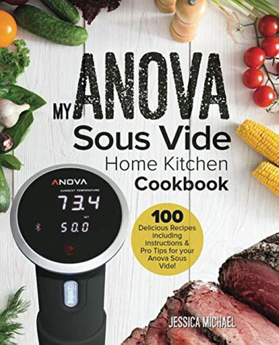 Libro: My Anova Sous Vide Home Kitchen Cookbook: 100 Delicio