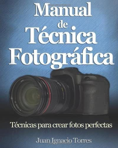 Libro: Manual De Técnica Fotográfica (spanish Edition)