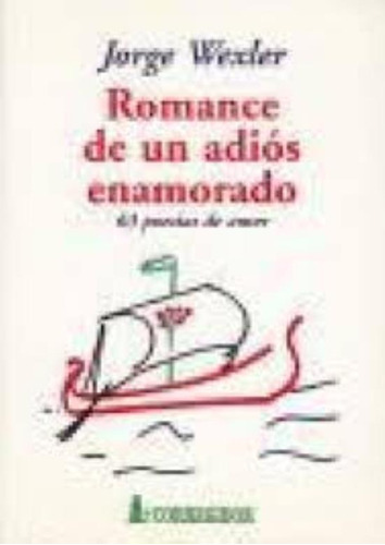 Romance De Un Adios Enamorado, De Wexler, Jorge. Editorial Corregidor, Tapa Tapa Blanda En Español