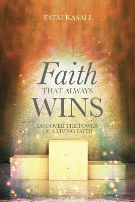 Libro Faith That Always Wins: Discover The Power Of A Liv...