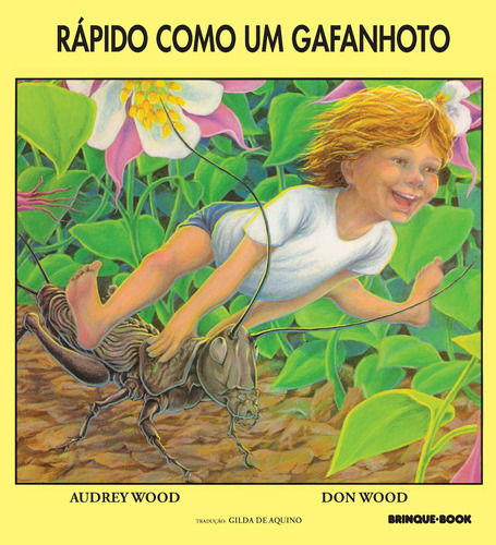 Rápido como um gafanhoto, de Wood, Audrey. Editorial Brinque-Book Editora de Livros Ltda, tapa mole en português, 2002