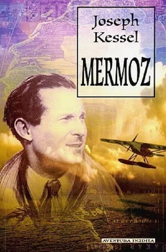 Mermoz - Joseph Kessel - Libro Nuevo