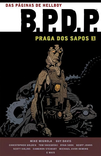 BPDP - Praga dos Sapos Vol. 1, de MIGNOLA, MIKE / GOLDEN, CHRISTOPHER / SNIEGOSKI, TOM / MCDONALD, BRIAN / GUNTER, MILES. Editorial Mythos, tapa mole en português