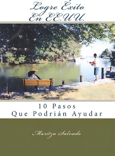 Logre Xito En Ee.uu., De Maritza Salvado. Editorial Createspace Independent Publishing Platform, Tapa Blanda En Español
