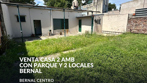 Venta Casa 2 Amb Con Parque Y 2 Locales Bernal