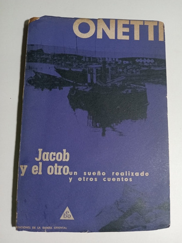 Juan Carlos Onetti, Jacob  Y El Otro. Banda Oriental 1965