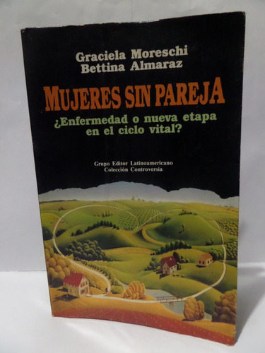 Mujeres Sin Pareja - Graciela Moreschi