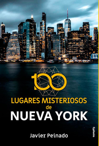 100 Lugares Misteriosos De Nueva York, De Peinado, Javier. Editorial Cydonia, Tapa Blanda En Español