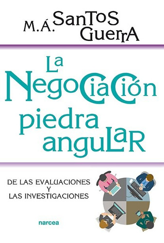 Libro La Negociacion Piedra Angular - Santos Guerra, Migu...