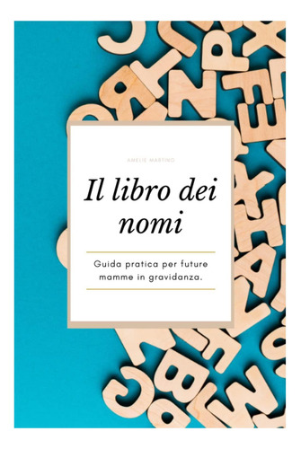 Libro: El Libro De Los Nombres: Guía Práctica Para Futuras M
