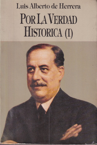 Por La Verdad Historica Luis Alberto De Herrera Tomo 1