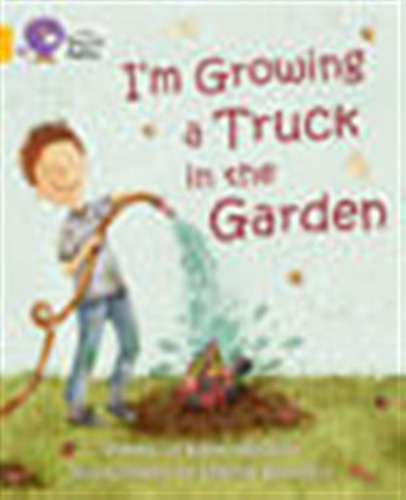 I`m Growing A Truck In The Garden-band 9- Big Cat Poetry / N