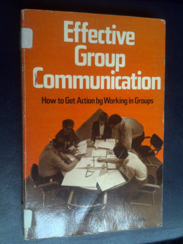 Effective Group Communication. Action By Working Groups