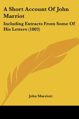 Libro A Short Account Of John Marriot: Including Extracts...