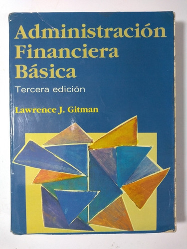 Administración Financiera Básica 3a E , J. Gitman