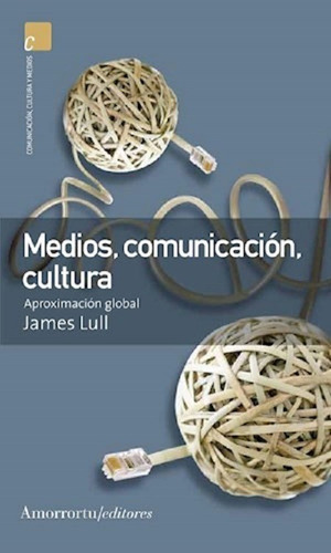 Medios, Comunicacion, Cultura - James Lull