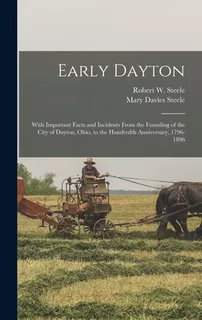 Libro Early Dayton: With Important Facts And Incidents Fr...