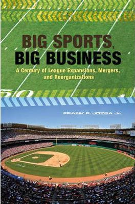 Libro Big Sports, Big Business - Jr.  Frank P. Jozsa