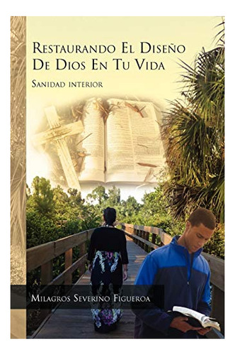 Libro : Restaurando El Diseno De Dios En Tu Vida -...