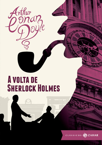 A volta de Sherlock Holmes: edição bolso de luxo, de Doyle, Arthur Conan. Editora Schwarcz SA, capa dura em português, 2016