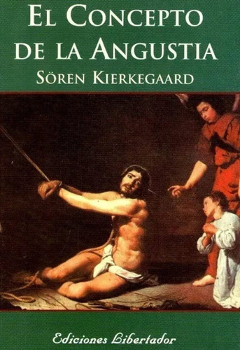 El Concepto De La Angustia - Soren Kierkegaard