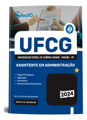 Apostila Concurso Assistente Em Administração - Ufcg Campina Grande Pb 2024 - Editora Solução