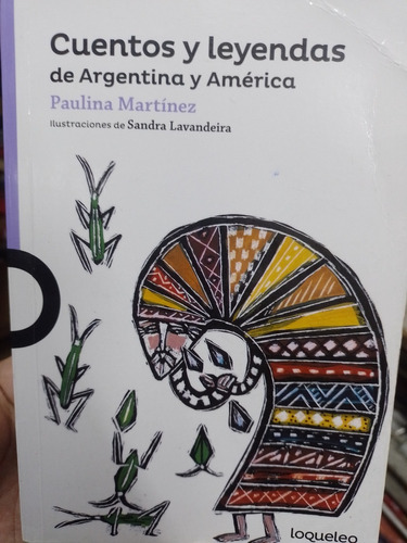 Cuentos Y Leyendas De Argentina Y América Loqueleo Nuevo!