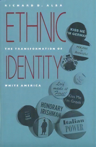 Ethnic Identity : The Transformation Of White America, De Richard D. Alba. Editorial Yale University Press, Tapa Blanda En Inglés