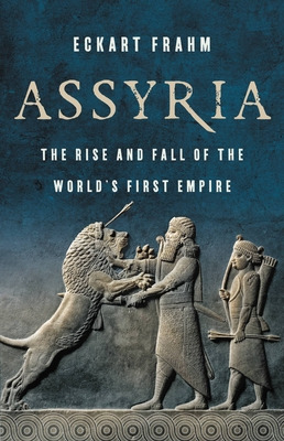 Libro Assyria: The Rise And Fall Of The World's First Emp...