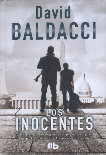 Los inocentes ( Will Robie 1 ), de Baldacci, David. Serie Ediciones B, vol. 1. Editorial Ediciones B, tapa blanda en español, 2015