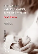 Comprar Ser Madre, Saberse Madre, Sentirse Madre