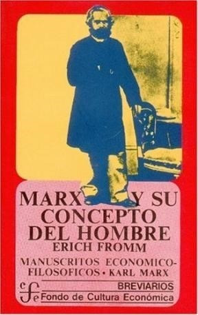 Marx Y Su Concepto Del Hombre (breviario) - Fromm Erich