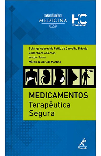 Medicamentos: Terapêutica segura, de Bricola, Solange Aparecisa Petilo de Carvalho. Editora Manole LTDA, capa mole em português, 2018