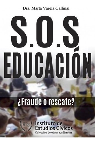 Sos Educación, de Maria Varela Gallinal. Editorial Varios-Autor, tapa blanda, edición 1 en español