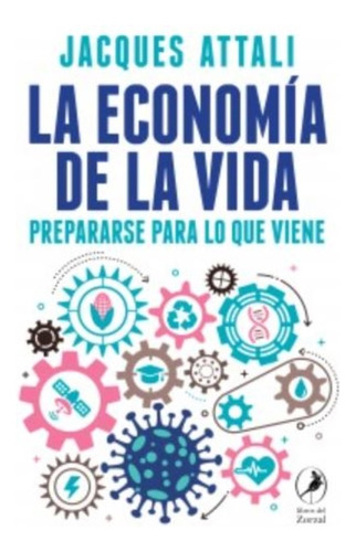 La Economia De La Vida - Jacques Attali - Prepararse Para Lo