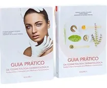 Comprar Livro: Guia Prático Da Cosmetologia Dermatológica - 2 Volumes - Fundamentos E Inovações Para Médicos E Farmacêuticos - Hudson C. Polonini, Karina Soeiro E Anderson De Oliveira Ferreira