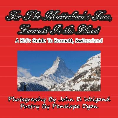 Libro For The Matterhorn's Face, Zermatt Is The Place, A ...