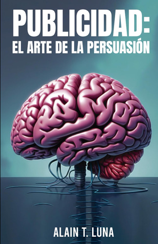 Libro: Publicidad: El Arte De La Persuasión (spanish Edition