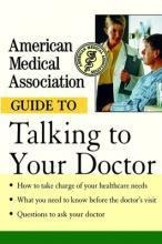 The American Medical Association Guide To Talking To Your...