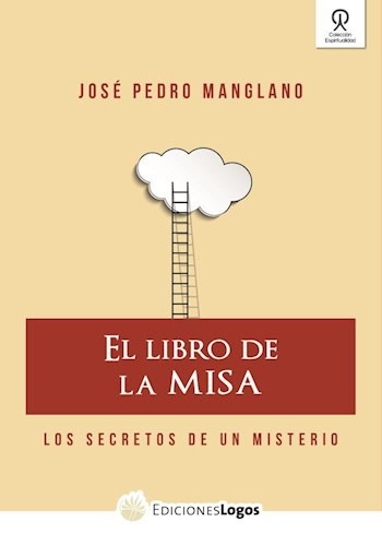 Libro El Libro De La Misa   1 Ed De Jose Pedro Manglano