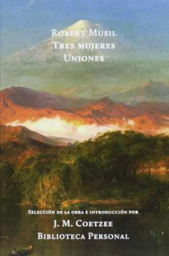 Tres Mujeres - Uniones, Robert Musil, Ed. Hilo De Ariadna